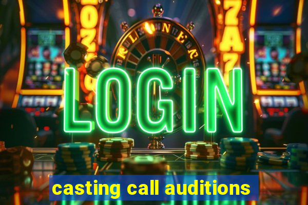 casting call auditions